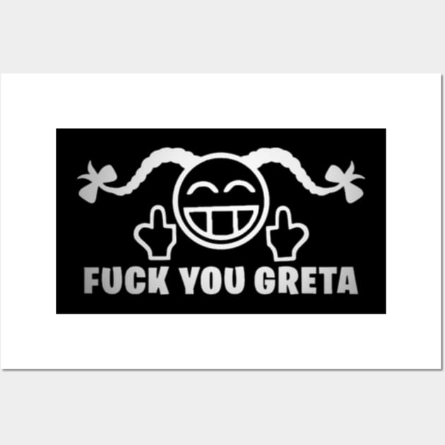 Fuck you Greta Wall Art by tzolotov